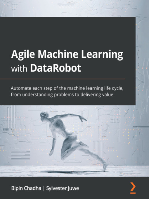 Title details for Agile Machine Learning with DataRobot by Bipin Chadha - Available